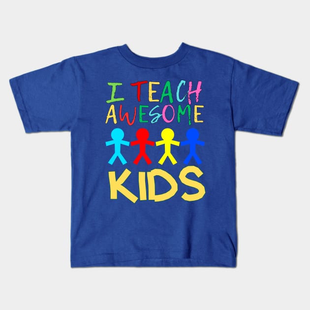 I'M TEACHING AWESOME KIDS Kids T-Shirt by Lolane